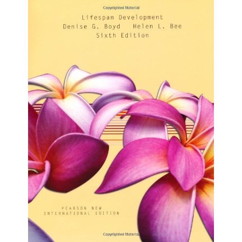 Lifespan Development 6Th Edition Denise Boyd Helen Bee The Developing